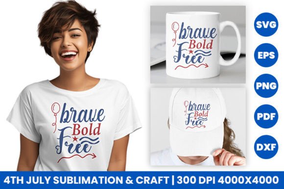 Brave Bold Free: Your Passport to Stunning 4th July Designs
