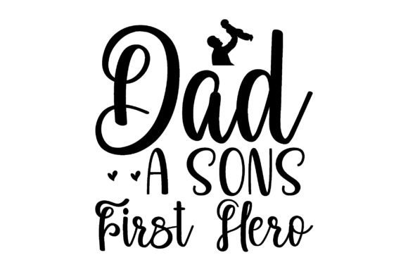 Dad a Sons First Hero Svg Design for Crafting and Personalization