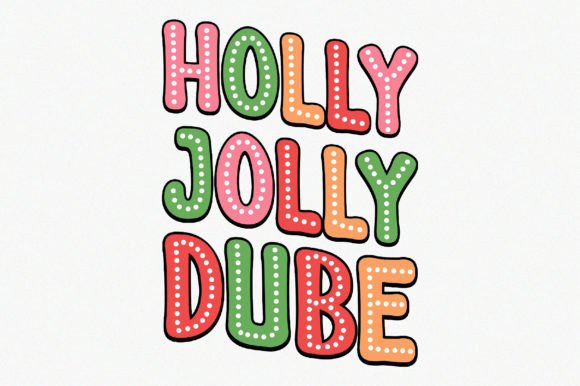 Holly Jolly Dube: Your Go-To Design for Custom Products That Actually Sell