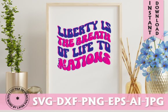 Liberty is the Breath of Life to Nations